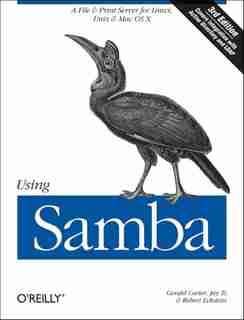 Using Samba: A File & Print Server For Linux, Unix & Mac Os X de Gerald Carter