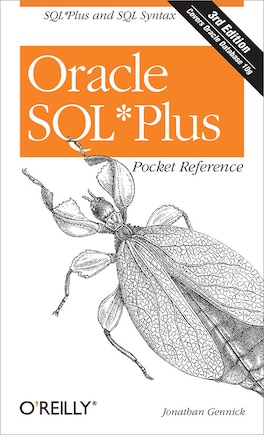 Oracle Sql*plus Pocket Reference: A Guide To Sql*plus Syntax