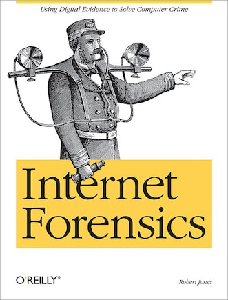 Internet Forensics: Using Digital Evidence To Solve Computer Crime