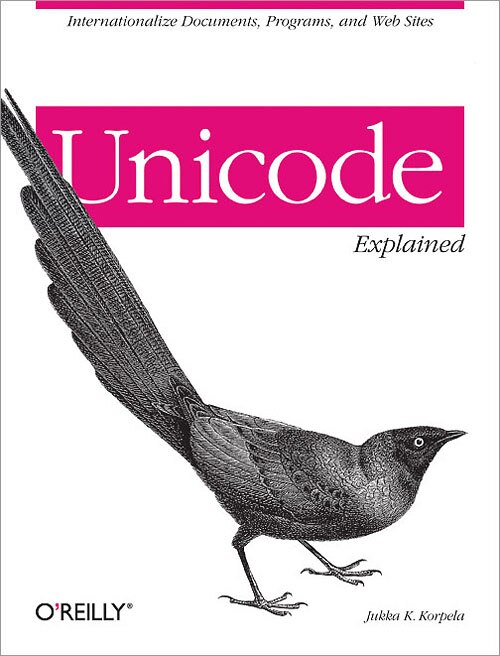 Unicode Explained: Internationalize Documents, Programs, And Web Sites