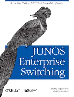 Junos Enterprise Switching: A Practical Guide To Junos Switches And Certification