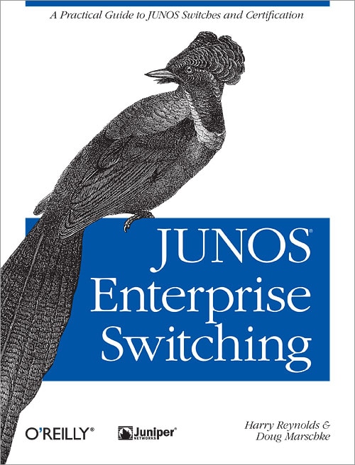 Junos Enterprise Switching: A Practical Guide To Junos Switches And Certification