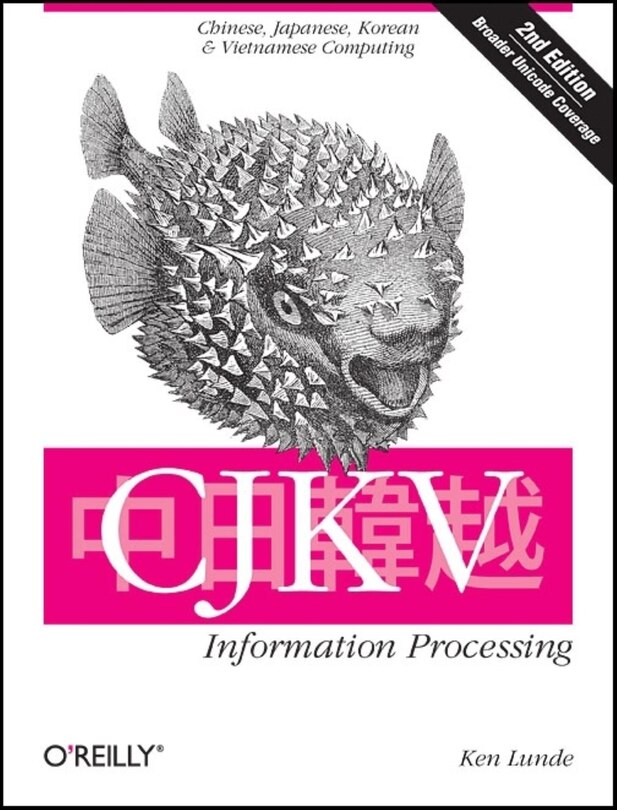 CJKV Information Processing: Chinese, Japanese, Korean, And Vietnamese Computing