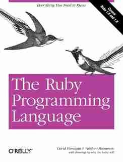 The Ruby Programming Language: Everything You Need To Know de David Flanagan