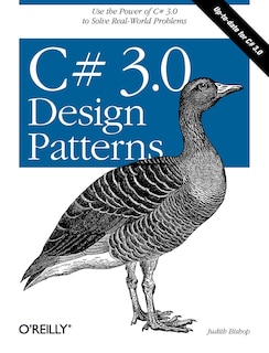 C# 3.0 Design Patterns: Use The Power Of C# 3.0 To Solve Real-world Problems