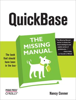 Quickbase: The Missing Manual: The Missing Manual