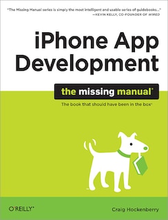 Front cover_iPhone App Development: The Missing Manual