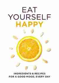 Eat Yourself Happy by Gill Paul