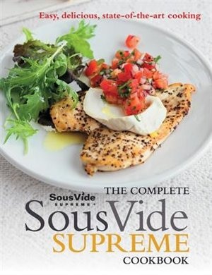 Front cover_The Complete Sous Vide Supreme Cookbook