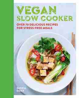 Vegan Slow Cooker: Over 70 Delicious Recipes For Stress-free Meals by Hamlyn