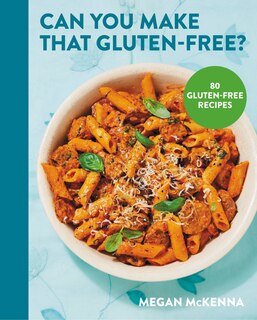 Front cover_Can You Make That Gluten-free?