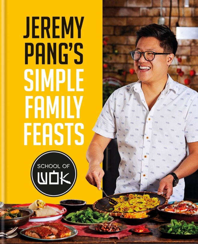 Front cover_Jeremy Pang’s School of Wok: Simple Family Feasts