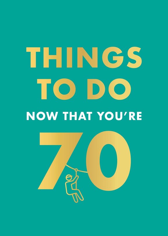 Couverture_Things to Do Now That You're 70