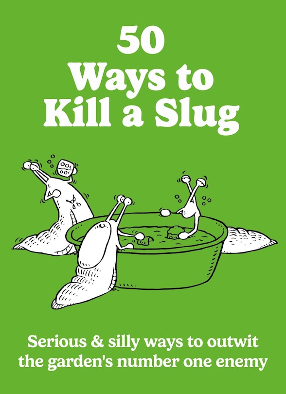 Front cover_50 Ways to Kill a Slug