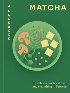 Front cover_Matcha: A Cookbook