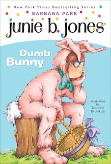 Front cover_Junie B., First Grader: Dumb Bunny