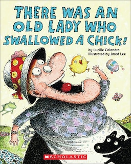 Front cover_There Was an Old Lady Who Swallowed a Chick!