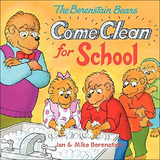Front cover_The Berenstain Bears Come Clean for School