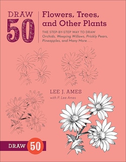 Front cover_Draw 50 Flowers, Trees, and Other Plants