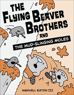 Couverture_Flying Beaver Brothers and the Mud-Slinging Moles