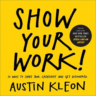 Front cover_Show Your Work! 10 Ways to Show Your Creativity and Get Discovered