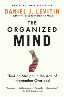 Couverture_Organized Mind: Thinking Straight in the Age of Information Overload
