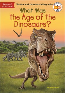Front cover_What Was the Age of the Dinosaurs?