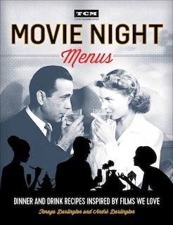 Front cover_Movie Night Menus: Dinner and Drink Recipes Inspired by Films We Love