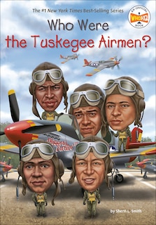 Front cover_Who Were the Tuskegee Airmen?