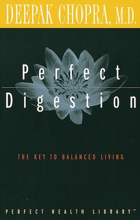 Perfect Digestion: The Key To Balanced Living