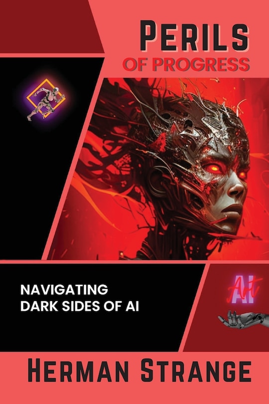 Front cover_Perils of Progress-Navigating Dark Sides of AI