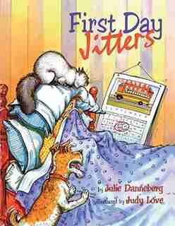 First Day Jitters by Julie Danneberg