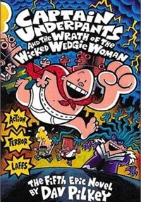 Captain Underpants And The Wrath Of The Wicked Wedgie Woman