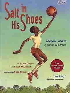 Salt In His Shoes: Michael Jordan In Pursuit Of A Dream by Deloris Jordan
