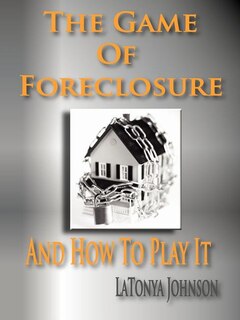Couverture_The Game of Foreclosure and How to Play It