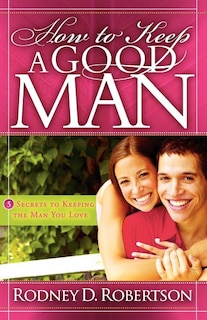 Front cover_How to Keep a Good Man