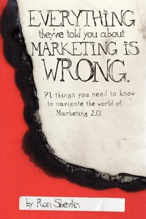 Couverture_Everything They've Told You About Marketing Is Wrong