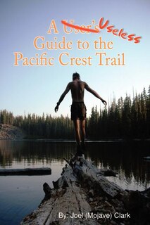 Front cover_A Useless Guide to the Pacific Crest Trail
