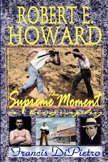 Front cover_Robert E. Howard, the Supreme Moment