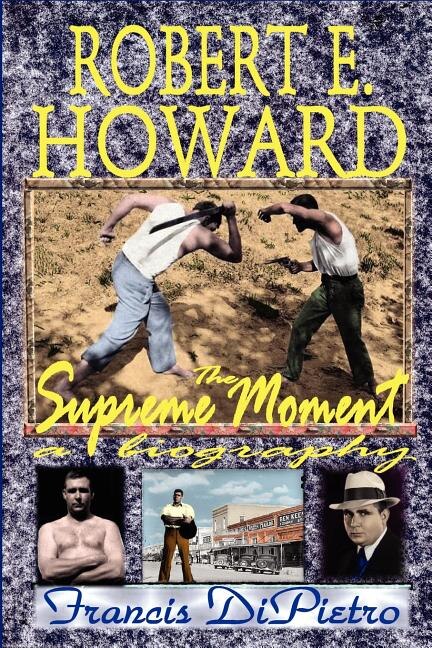 Front cover_Robert E. Howard, the Supreme Moment