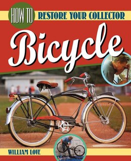 How To Restore Your Collector Bicycle