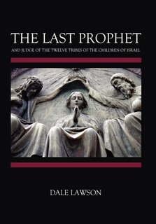 Couverture_The Last Prophet and Judge of the Twelve Tribes of the Children of Israel