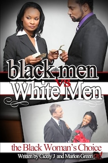Front cover_Black Men v. White Men; the Black Woman's Choice