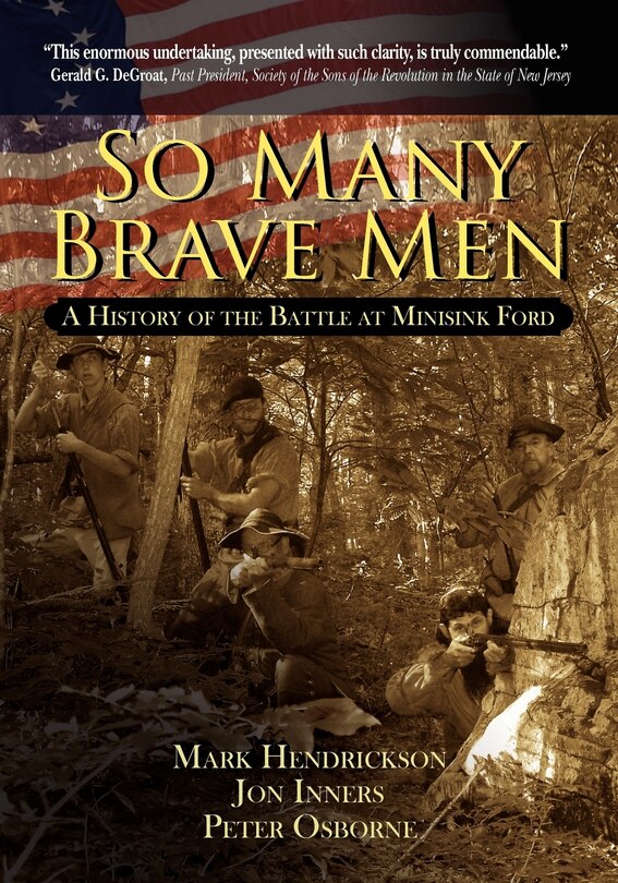 So Many Brave Men: A History Of The Battle At Minisink Ford