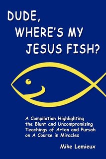 Couverture_Dude, Where's My Jesus Fish?