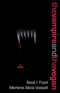 Front cover_The Vampire and the Vegan, Book I