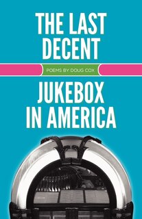 Front cover_The Last Decent Jukebox in America