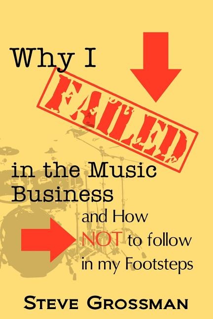 Front cover_Why I FAILED in the Music Business