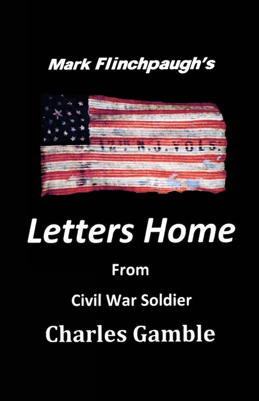 Couverture_Letters Home From Civil War Soldier Charles Gamble
