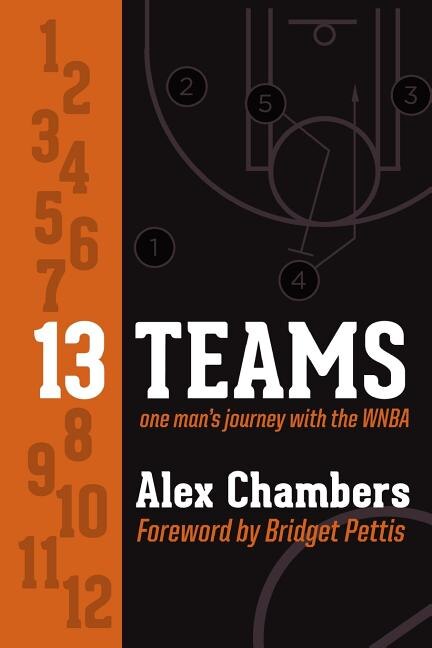 13 Teams: One Man's Journey with the WNBA